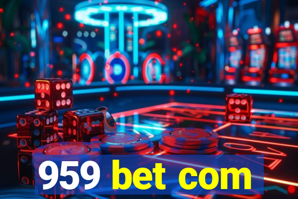 959 bet com